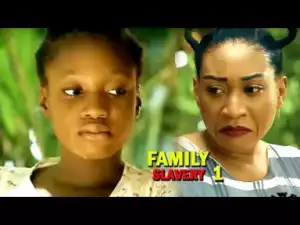 FAMILY SLAVERY SEASON 1 (RELOADED) - 2019 Nollywood Movie